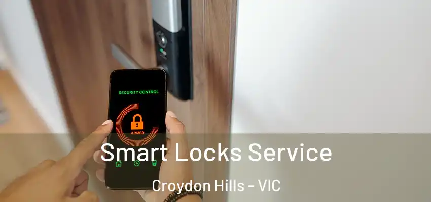 Smart Locks Service Croydon Hills - VIC