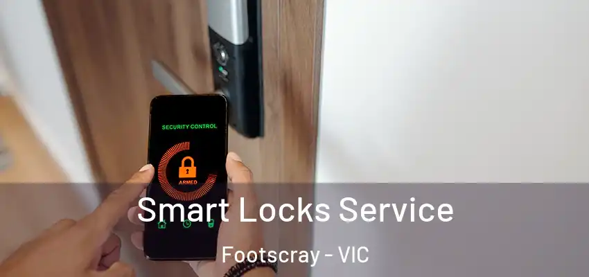  Smart Locks Service Footscray - VIC