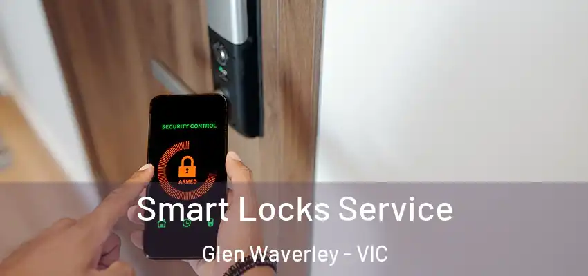 Smart Locks Service Glen Waverley - VIC