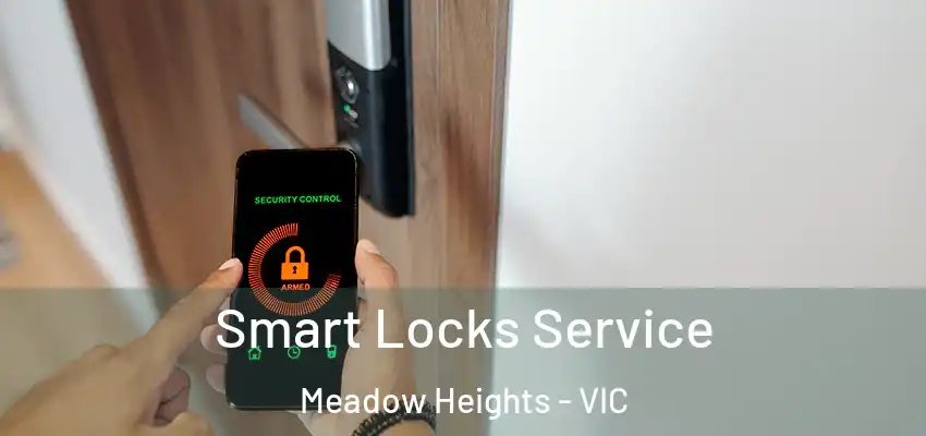 Smart Locks Service Meadow Heights - VIC