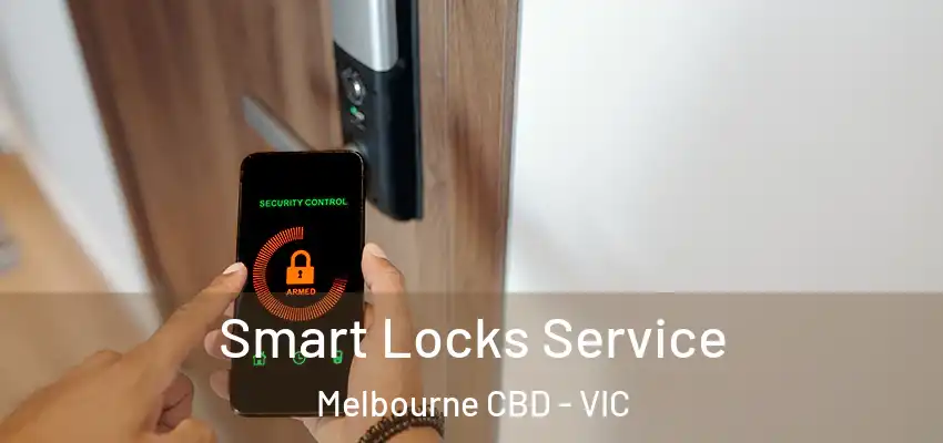 Smart Locks Service Melbourne CBD - VIC