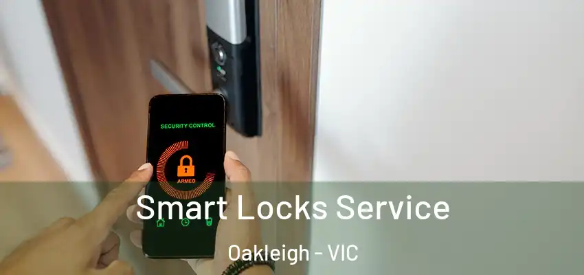 Smart Locks Service Oakleigh - VIC
