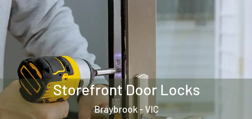 Storefront Door Locks Braybrook - VIC