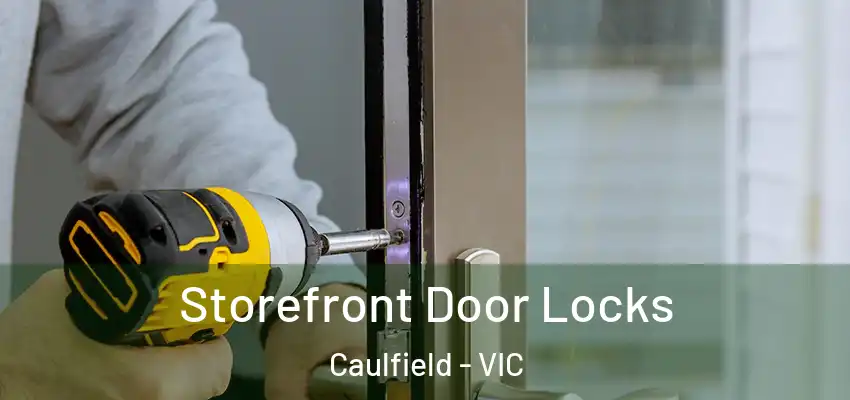 Storefront Door Locks Caulfield - VIC