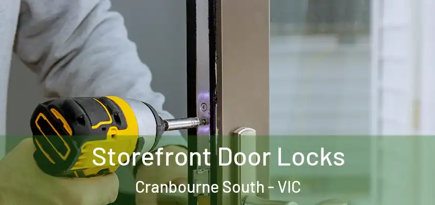 Storefront Door Locks Cranbourne South - VIC
