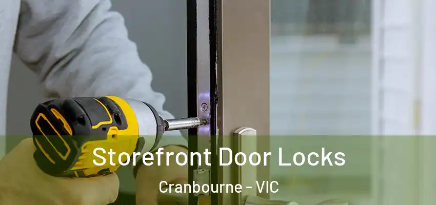 Storefront Door Locks Cranbourne - VIC