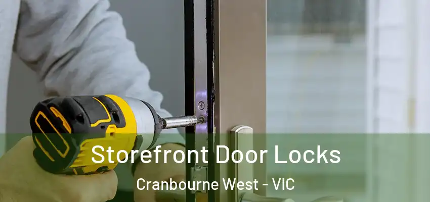  Storefront Door Locks Cranbourne West - VIC