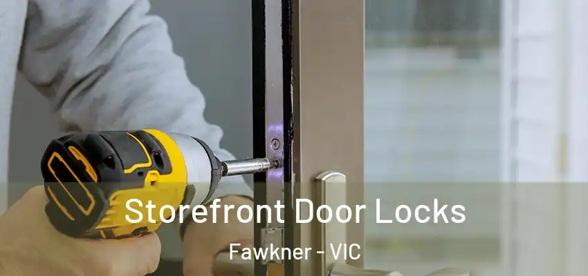 Storefront Door Locks Fawkner - VIC