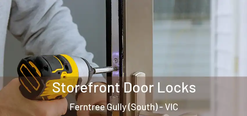 Storefront Door Locks Ferntree Gully (South) - VIC