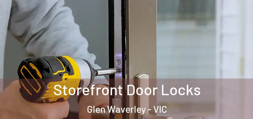 Storefront Door Locks Glen Waverley - VIC