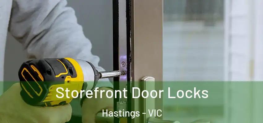 Storefront Door Locks Hastings - VIC