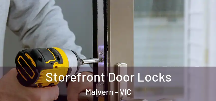 Storefront Door Locks Malvern - VIC