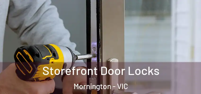 Storefront Door Locks Mornington - VIC