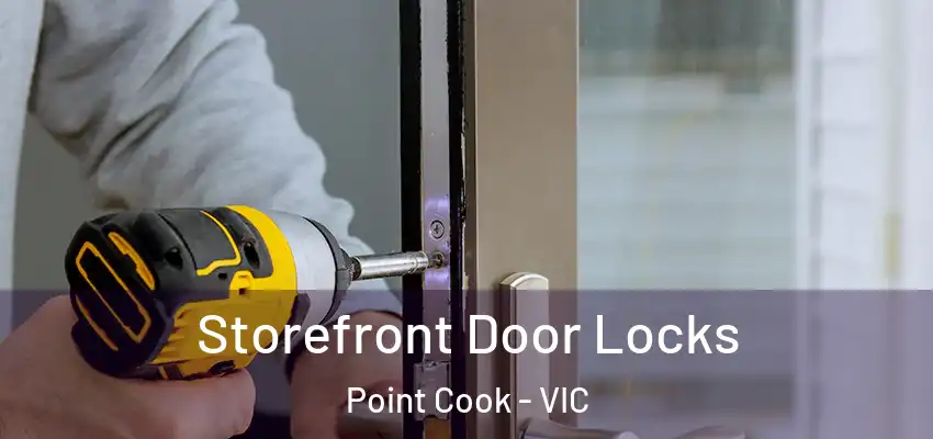 Storefront Door Locks Point Cook - VIC