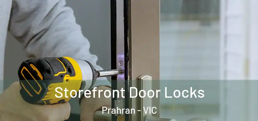 Storefront Door Locks Prahran - VIC