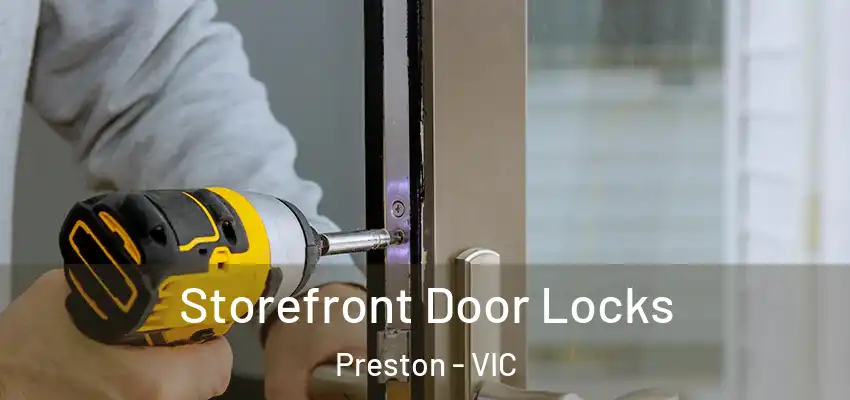 Storefront Door Locks Preston - VIC