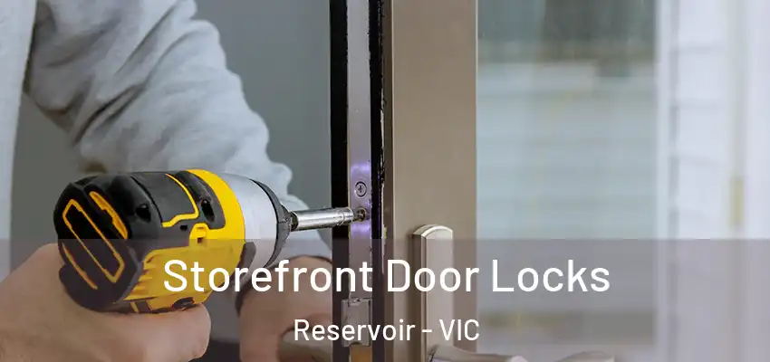 Storefront Door Locks Reservoir - VIC