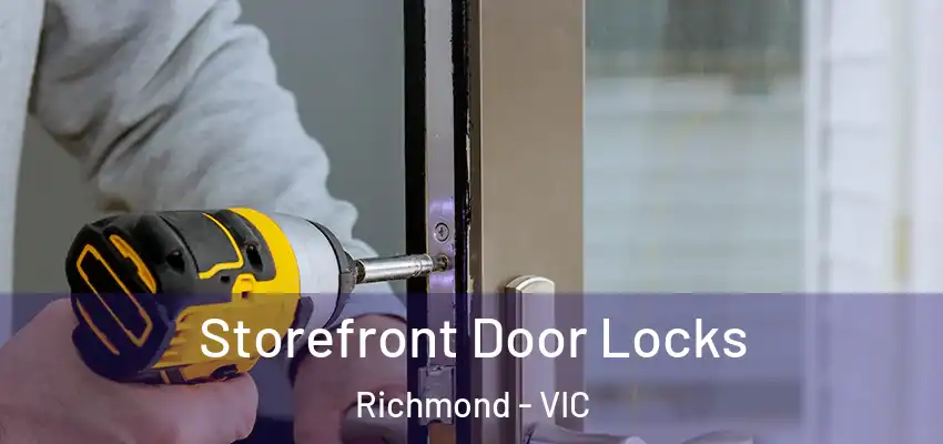 Storefront Door Locks Richmond - VIC