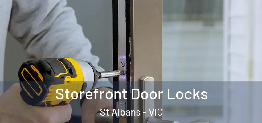  Storefront Door Locks St Albans - VIC