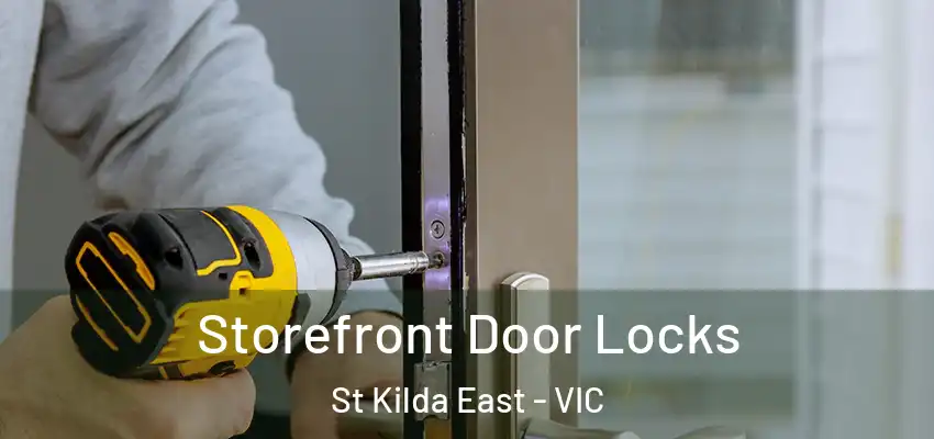 Storefront Door Locks St Kilda East - VIC
