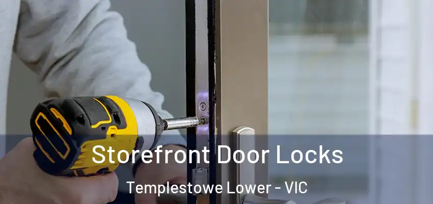 Storefront Door Locks Templestowe Lower - VIC