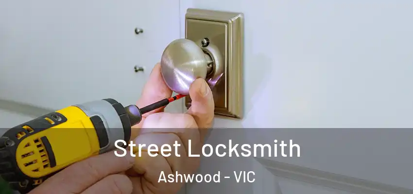 Street Locksmith Ashwood - VIC