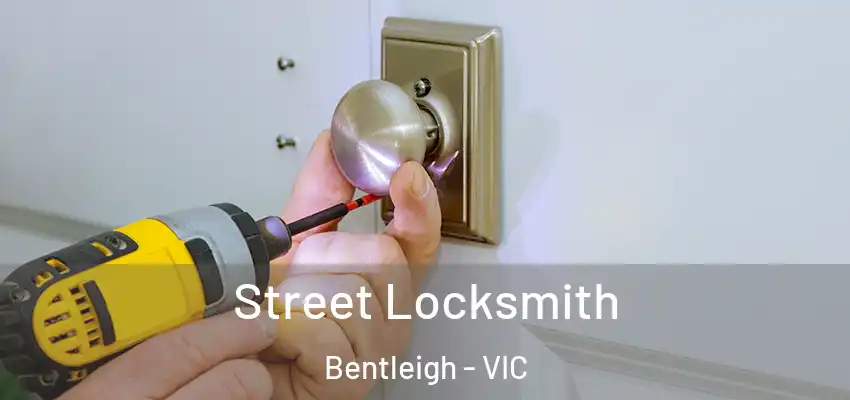 Street Locksmith Bentleigh - VIC