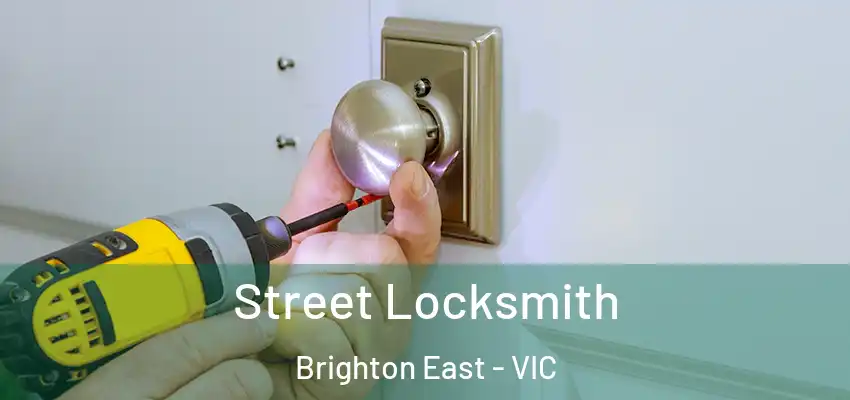Street Locksmith Brighton East - VIC