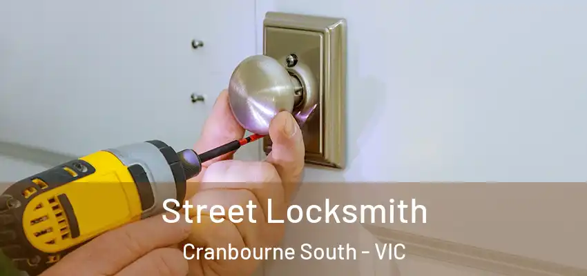  Street Locksmith Cranbourne South - VIC