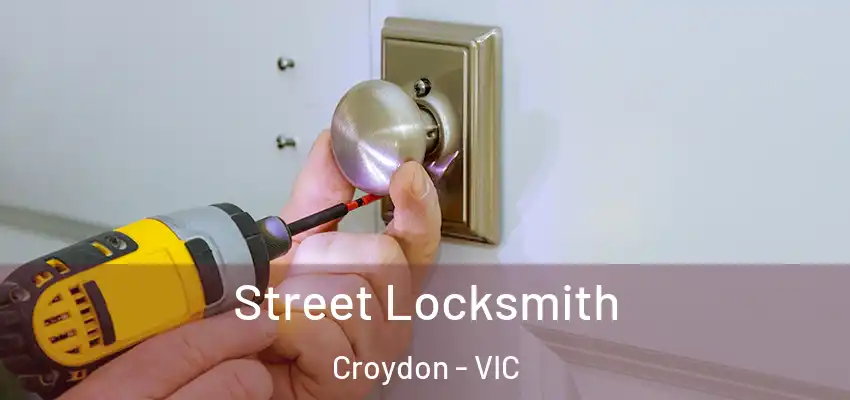  Street Locksmith Croydon - VIC