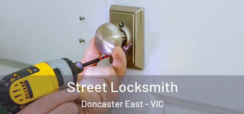 Street Locksmith Doncaster East - VIC