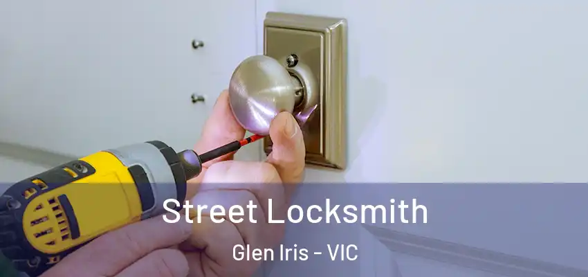 Street Locksmith Glen Iris - VIC