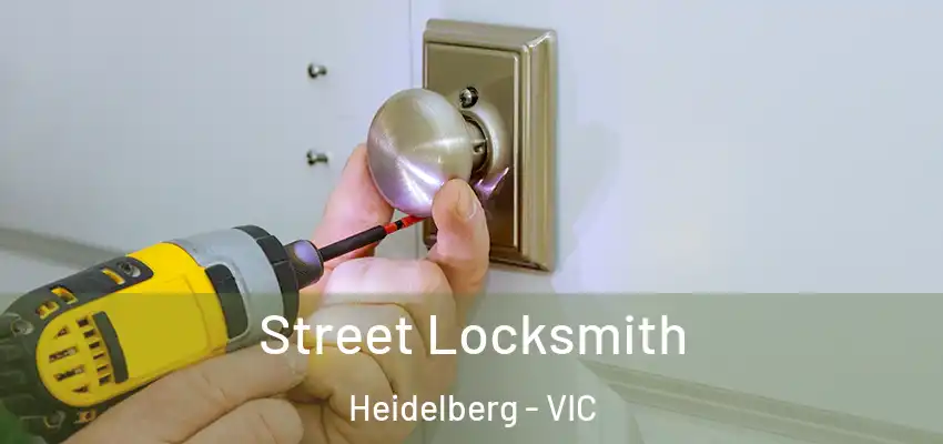  Street Locksmith Heidelberg - VIC