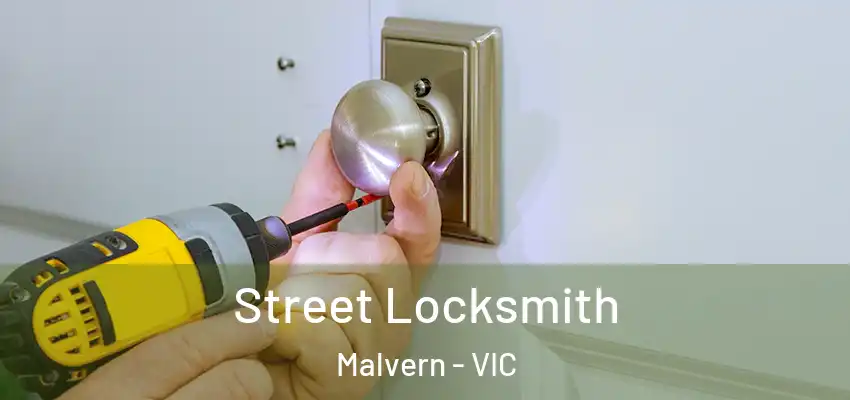  Street Locksmith Malvern - VIC