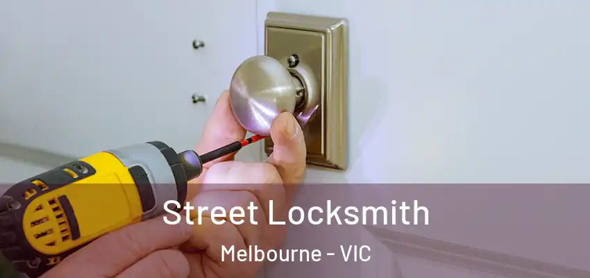 Street Locksmith Melbourne - VIC