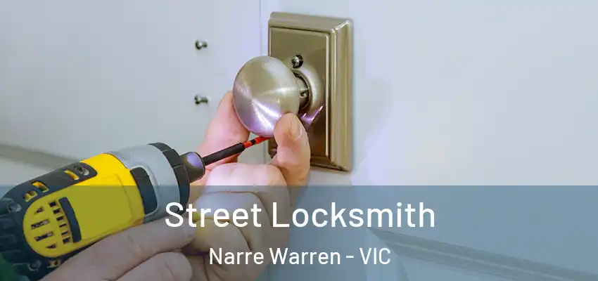 Street Locksmith Narre Warren - VIC