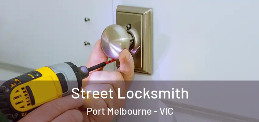 Street Locksmith Port Melbourne - VIC