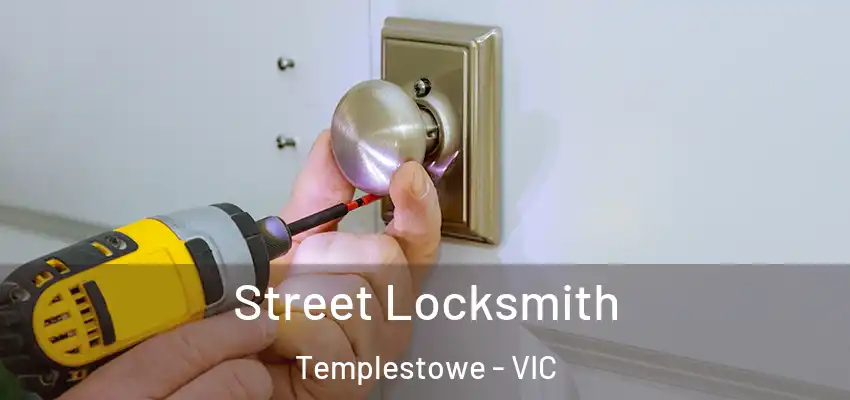 Street Locksmith Templestowe - VIC