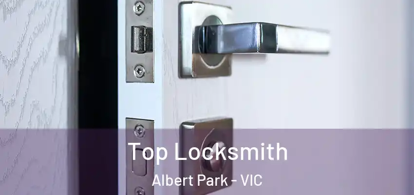 Top Locksmith Albert Park - VIC