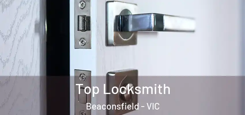  Top Locksmith Beaconsfield - VIC