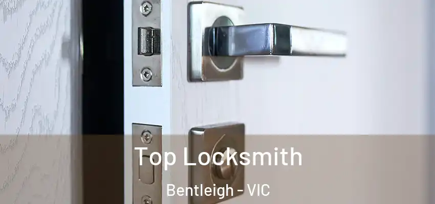 Top Locksmith Bentleigh - VIC
