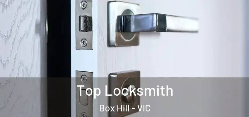 Top Locksmith Box Hill - VIC
