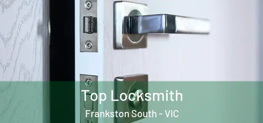 Top Locksmith Frankston South - VIC
