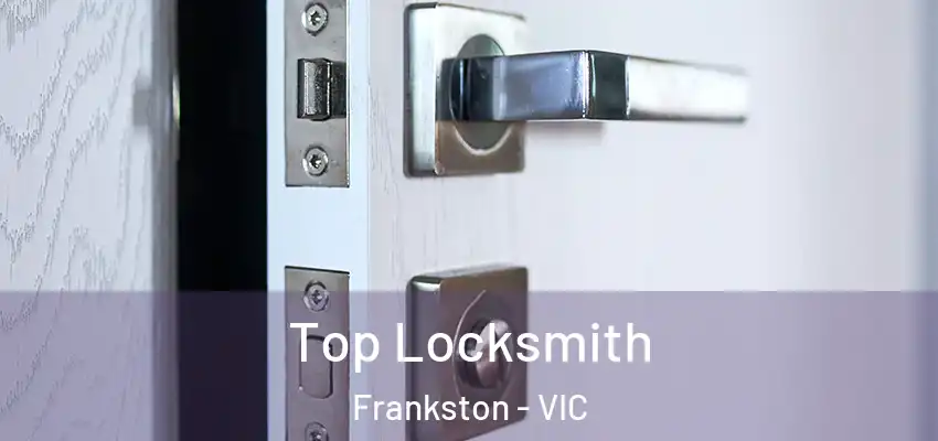 Top Locksmith Frankston - VIC