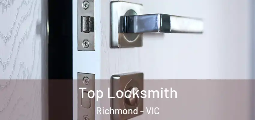Top Locksmith Richmond - VIC