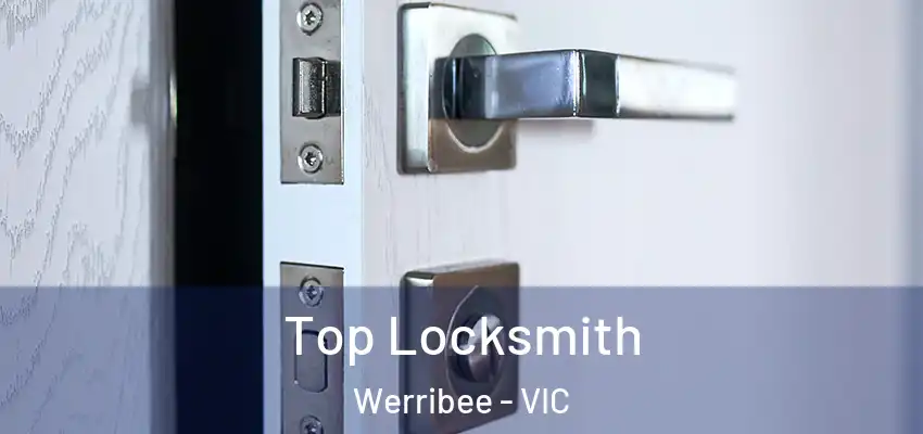 Top Locksmith Werribee - VIC