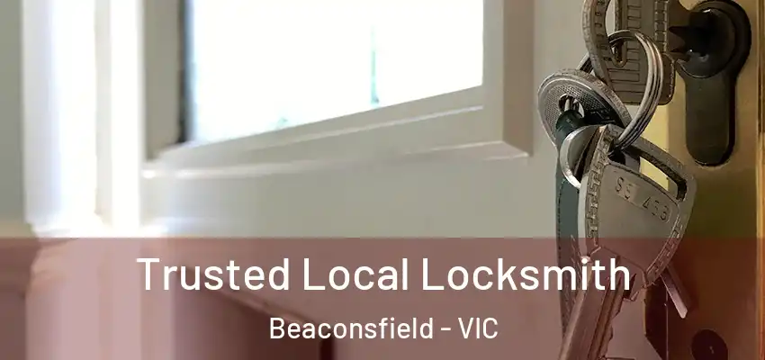  Trusted Local Locksmith Beaconsfield - VIC