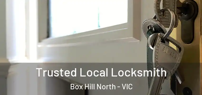 Trusted Local Locksmith Box Hill North - VIC