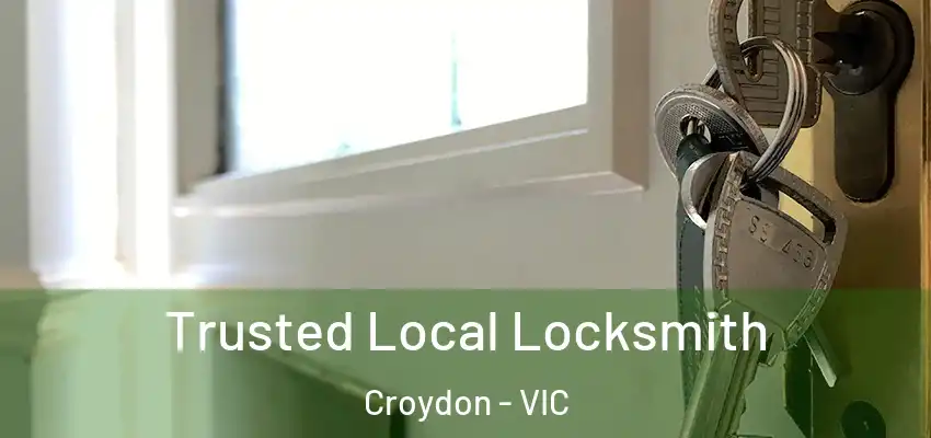 Trusted Local Locksmith Croydon - VIC