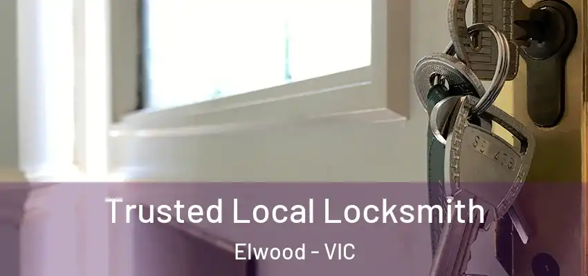 Trusted Local Locksmith Elwood - VIC